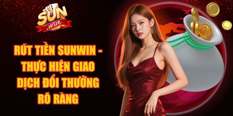 Rút Tiền SUNWIN